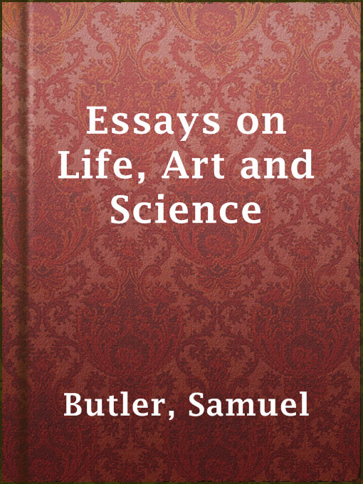 Upplýsingar um Essays on Life, Art and Science eftir Samuel Butler - Til útláns